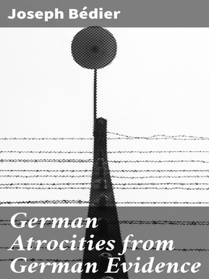 cover image of German Atrocities from German Evidence